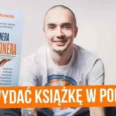 Książka napisana? Co dalej? Wydaj ją w Polsce: Krok po kroku