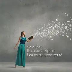Literatura piękna: Definicja, cechy i dlaczego warto ją czytać?
