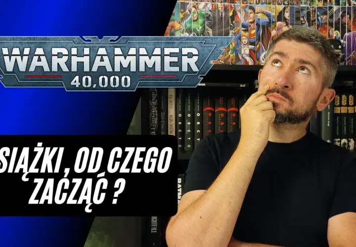 Warhammer książki: Od czego zacząć? Przewodnik dla nowicjuszy