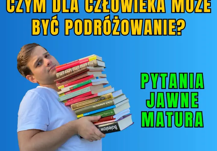 Czy warto podróżować? Przykłady z literatury i samopoznanie