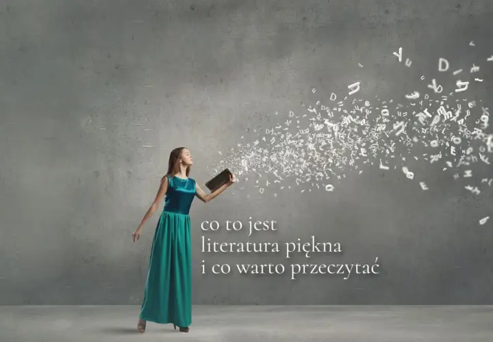 Literatura piękna: Definicja, cechy i dlaczego warto ją czytać?