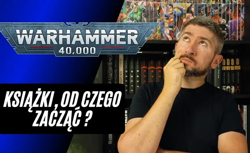 Warhammer książki: Od czego zacząć? Przewodnik dla nowicjuszy
