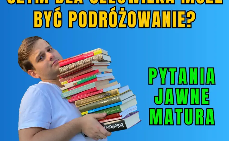 Czy warto podróżować? Przykłady z literatury i samopoznanie