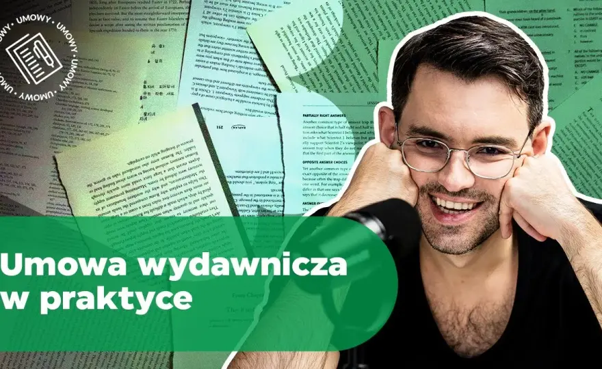 Autorze, wybierz mądrze! Umowa z wydawnictwem: Prawa czy licencja?
