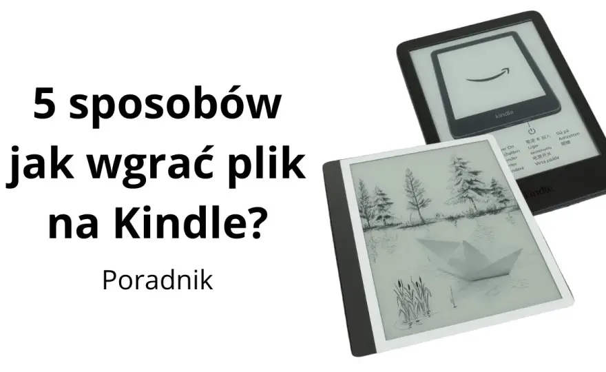 Jak zgrywać książki na Kindle? Proste metody i EPUB bez problemów!