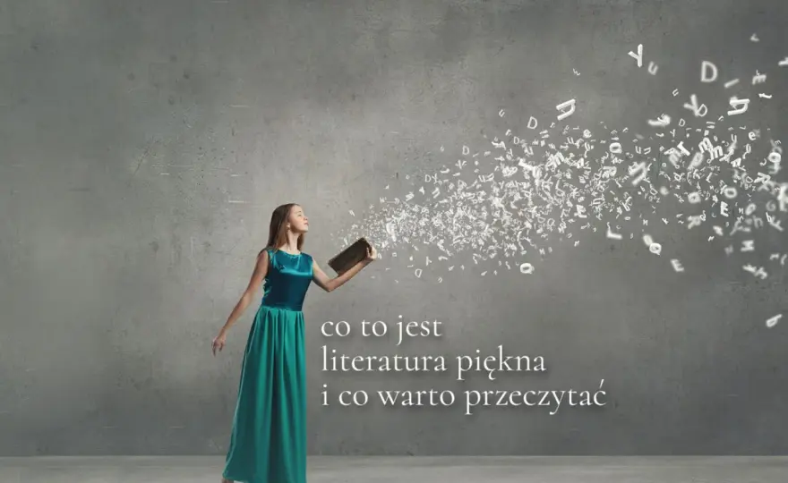 Literatura piękna: Definicja, cechy i dlaczego warto ją czytać?