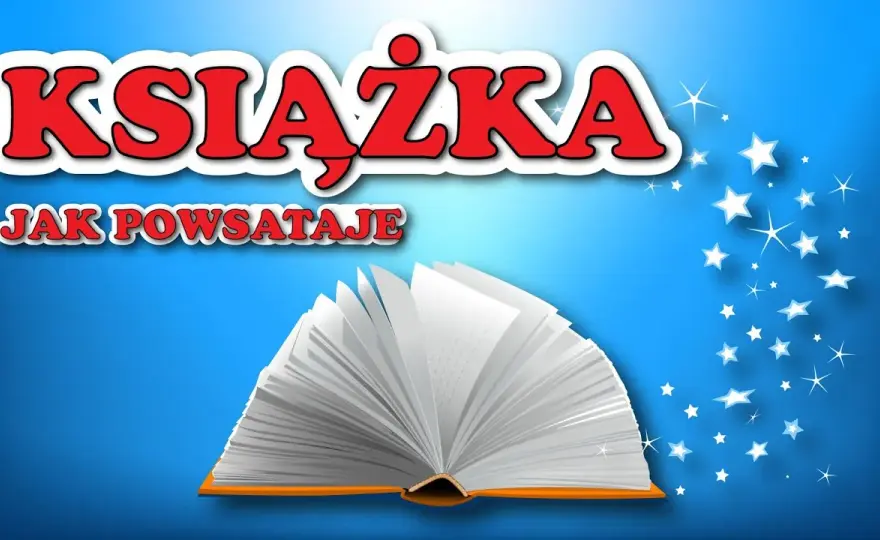 Jak powstaje książka? Od pomysłu do czytelnika krok po kroku